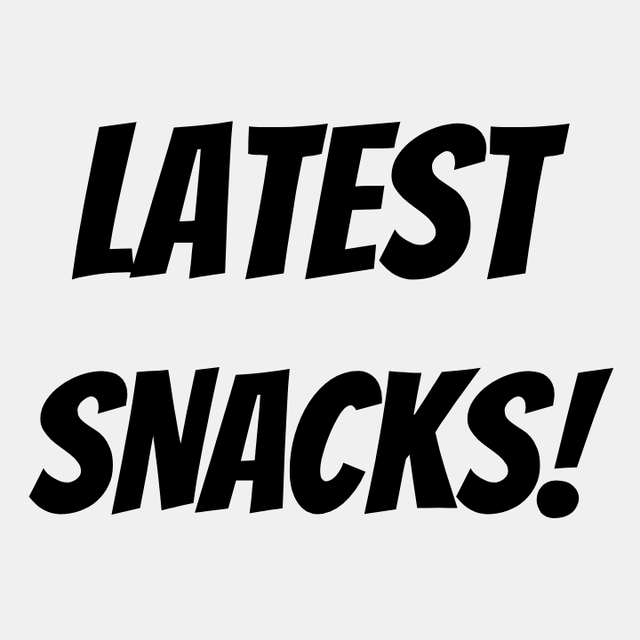 Latest Snacks!