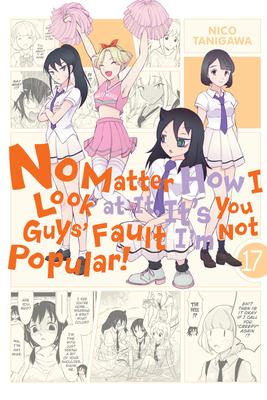 No Matter How I Look at It, It's You Guys' Fault I'm Not Popular Manga Books (SELECT VOLUME)