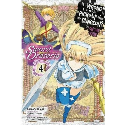 Is-It-Wrong-To-Pick-Up-Girls-In-A-Dungeon-Sword-Oratoria-Volume-4-Manga-Book-Yen-Press-TokyoToys_UK