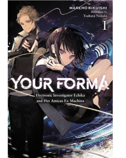 Your Forma Electronic Investigator Echika and Her Amicus Ex Machina (Light Novel)