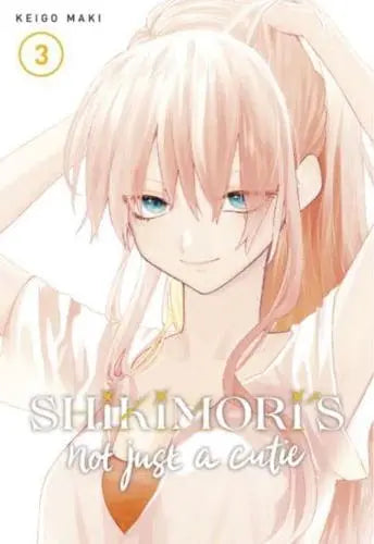 Shikimori's Not Just a Cutie - Manga Books (SELECT VOLUME)
