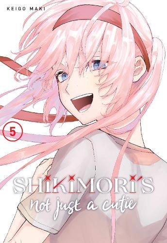 Shikimori's Not Just a Cutie - Manga Books (SELECT VOLUME)