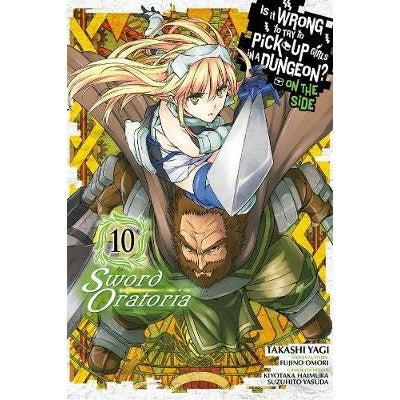 Is It Wrong to Try to Pick Up Girls in a Dungeon? Sword Oratoria (SELECT VOLUME)