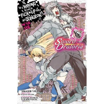 Is-It-Wrong-To-Pick-Up-Girls-In-A-Dungeon-Sword-Oratoria-Volume-6-Manga-Book-Yen-Press-TokyoToys_UK