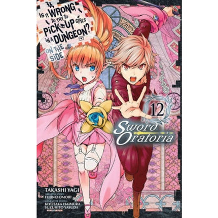 Is It Wrong to Try to Pick Up Girls in a Dungeon? Sword Oratoria (SELECT VOLUME)