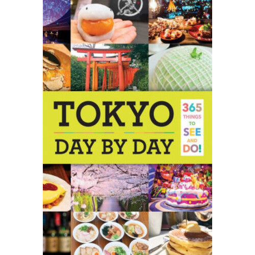 Tokyo Day By Day: 365 Things to See and Do!